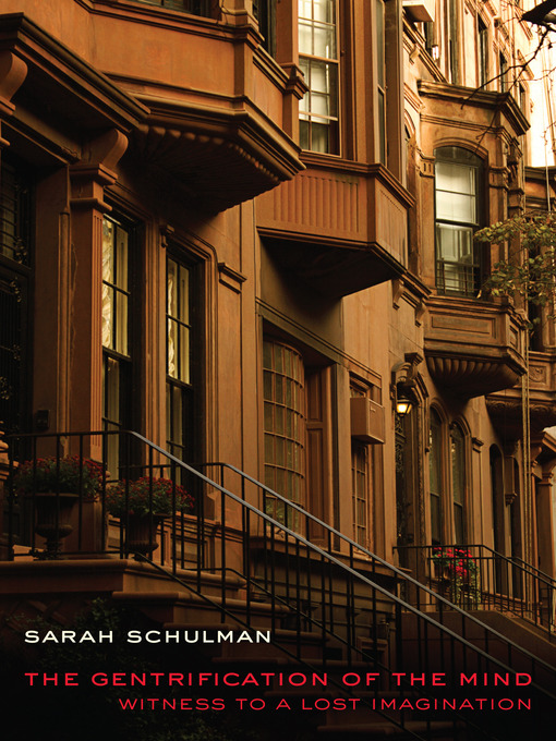Title details for The Gentrification of the Mind by Sarah Schulman - Available